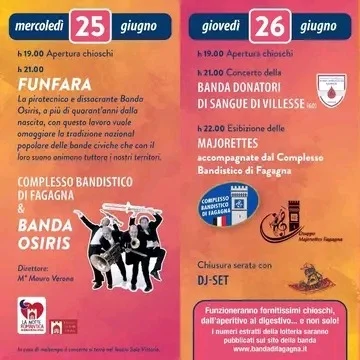 🎷FESTA DELLA BANDA🎉
Musica, divertimento e cibo

📅 da mercoledì 25 a domenica 29 giugno
⏰ orario varia in base agli eventi della giornata
📍Corte del Municipio - Fagagna

____________________
📅Mercoledì 25

🍔19:00 - apertura dei chioschi 
🎼21:00 - FUNfara in occasione dell'evento "Notte Romantica nei Borghi più belli d'Italia"

____________________
📅Giovedì 26

🍔19:00 - apertura dei chioschi 
🎼21:00 - concerto della Banda Donatori di sangue di Villesse 
🥁22:00 - esibizione delle majorettes accompagnate dal Complesso Bandistico di Fagagna
🎧Chiusura serata con DJ-set

____________________
📅Venerdì 27

🍔19:00 - apertura dei chioschi
🪘19:00 - laboratorio e dimostrazione della costruzione di tamburi naturali sciamanici a cura di Cinzia Ortolan. Per i ragazzi dai 7 anni in su con prenotazione obbligatoria: prenotazioni@bandadifagagna.it
🎼20:45 - fanfara alpina femminile FriûlANA e fanfara dei bersaglieri di San Giorgio di Nogaro
🎧22:00 - musica live con Bruno e i belli dentro 

____________________

📅Sabato 28

🚴‍♀️17:00 - biciclettata del donatore in collaborazione con l'AFDS Fagagna. Aperto a donatori e non, per iscriversi: 379 224 7323
🎼21:00 - concerto della Banda di Gazoldo
🎼22:00 - concerto della ShowBand Vecia Trieste

____________________
📅Domenica 29

🍔19:00 - apertura dei chioschi
🎼20:00 - concerto della Banda Città di Cormons
🎧22:00 - musica live con il Disadattato e la sua orchestra
🔖Aspettando l'estrazione della lotteria (i numeri estratti saranno pubblicati su www.bandadifagagna.it)

#fagagna | #musica | #festa