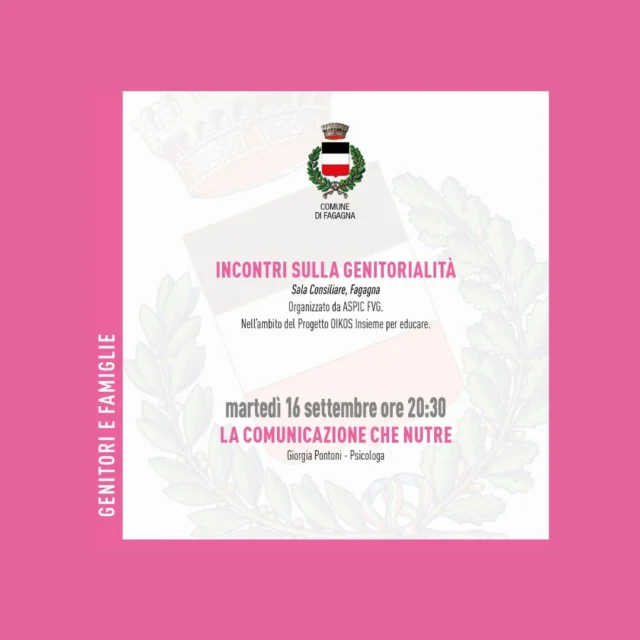 👪INCONTRI SULLA GENITORIALITÀ👪
La comunicazione che nutre

📅 martedì 16 settembre
⏰ ore 20:30
📍 Sala Consiliare, Fagagna

Secondo appuntamento della serie di incontri sulla genitorialità,
organizzato da ASPIC FVG nell'ambito del "Progetto
OIKOS Insieme per educare". Interverrà la psicologa
Giorgia Pontoni.