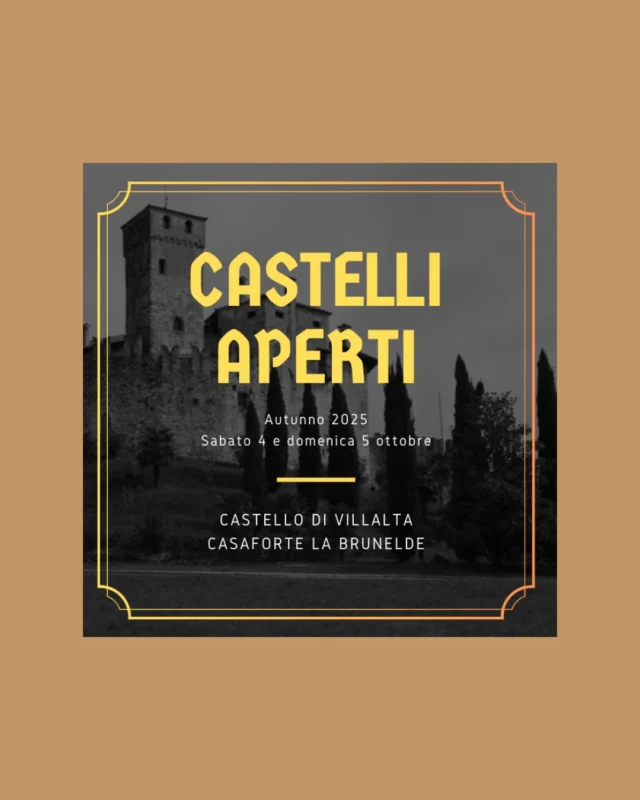 🏰CASTELLI APERTI🏰
Edizione autunnale

📅 sabato 4 e domenica 5 ottobre
⏰ gli orari variano in base agli eventi
📍 Casaforte La Brunelde e Castello di Villalta

✨ Castello di Villalta
📅 Sabato 4 ottobre 
⏰ visite guidate alle 15, 16, 17, 18

📅 Domenica 5 ottobre
⏰ visite guidate alle 10, 11, 12, 14, 15, 16, 17, 18

Saranno presenti falconieri e punto ristoro.
____________________
✨Casaforte La Brunelde
📅 Sabato 4 ottobre
⏰ visite guidate alle 15, 16, 17, 18 (non è richiesta la prenotazione)

Alle ore 18 ci sarà inoltre l'evento "Omaggio a Jane Austen: English romantic Songs & Ballads" con letture dai romanzi dell'autrice e canzoni e musiche dal '500 all'800. Airò Farulla - narrazione, Elisa La Marca - chitarra, Francesca Billotti - contralto. Un recital a cura dell'Associazione Barocco Europeo per la rassegna "Lettur&Note. Le arti nel bicchiere".
A seguire degustazione di vini e formaggi del territorio nella canipa medievale. 
Il prezzo di concerto e degustazione è di 20€ ed è richiesta la prenotazione.

Per info e prenotazioni: info@barocco-europeo.org

📅 Domenica 5 ottobre
⏰ visite guidate alle 10, 11, 12, 14, 15, 16, 17, 18 (non è richiesta la prenotazione)

La visita delle ore 10 comprende l'evento "Gli Arcano e La Brunelde. Una storia millenaria", una conversazione a cura dei proprietari con esposizione di oggetti antichi e rari.
Dalle ore 14 sarà possibile partecipare a tiro con l'arco e giochi medievali a cura della Compagnia dei Grifoni Rantolanti (queste attività saranno annullate in caso di maltempo)

Per informazioni sull'evento visitare il sito www.labrunelde.it sezione "eventi & news"

‼️Le visite ad entrambe le strutture prevedono un pagamento in contanti di 10€ per gli adulti e di 3,50€ per bambini e ragazzi dai 3 ai 12 anni.‼️
Vi chiediamo gentilmente di non portare i vostri amici a quattro zampe🐾.