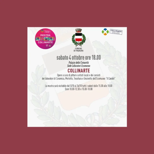 🍃COLLINARTE🎨

📅 sabato 4 ottobre
⏰ ore 18:00
📍 Palazzo della Comunità - Sede Laboratori Ecomuseo

Opere a cura di pittori e artisti locali e dei corsisti dei laboratori di ceramica, merletto, tessitura e uncinetto dell'Ecomuseo "Il Cavalîr".
La mostra sarà visitabile dal 05 al 26 ottobre tutti i sabati dalle 15:00 alle 18:00 e le domeniche dalle 10:00 alle 12:00 e dalle 15:00 alle 18:00.