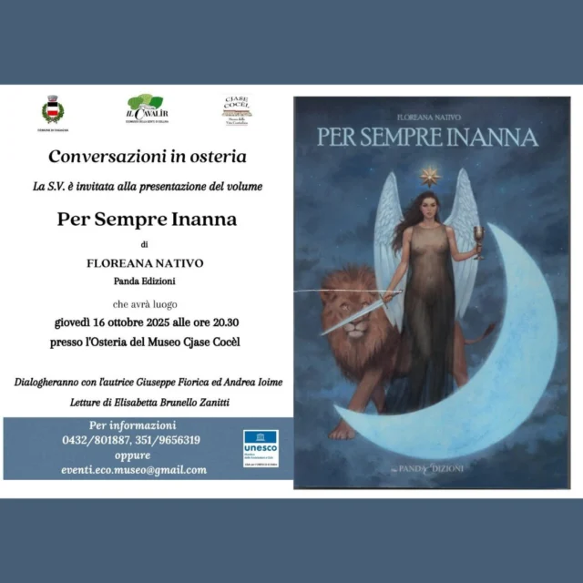 👩PER SEMPRE INANNA📿

📅 giovedì 16 ottobre
⏰ ore 20:30
📍 Osteria del Museo Cjase Cocèl

Presentazione del romanzo di Floreana Nativo, narrante un viaggio tra le gesta di divinità antiche e sconosciute ai più.

Per info: 0432 801 887 - 351 965 6319 - eventi.eco.museo@gmail.com