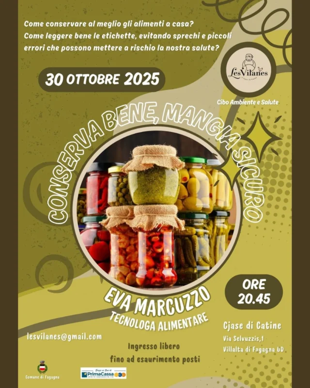 ☝️CONSERVA BENE, MANGIA SICURO😋
📅 giovedì 30 ottobre
⏰ ore 20:45
📍 Cjase di Catine, Via Selvuzzis 1 - Villalta di Fagagna
Come conservare al meglio gli alimenti a casa?
Come leggere bene le etichette, evitando sprechi e piccoli errori che possono mettere a rischio la nostra salute? Queste domande troveranno risposta durante l'evento, dedicato ad imparare come gestire al meglio i propri alimenti.
Ingresso libero fino ad esaurimento posti
Per info: lesvilanes@gmail.com