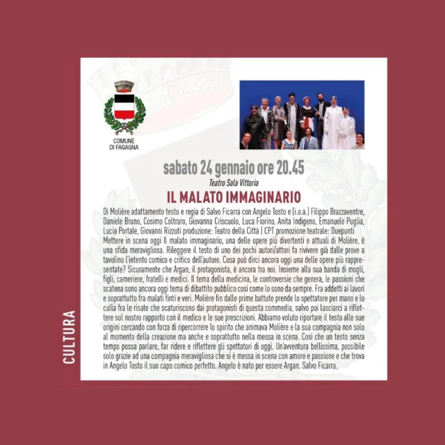 🤕IL MALATO IMMAGINARIO💭

Spettacolo teatrale “Il malato Immaginario” da Molière con adattamento, testo e regia di Salvo Ficarra.
Con Angelo Tosto, Filippo Brazzaventre, Daniele Bruno, Cosimo Coltraro, Giovanna Criscuolo, Luca Fiorino, Anita Indigeno, Emanuele Puglia, Lucia Portale, Giovanni Rizzuti.

📅 sabato 24 gennaio
⏰ ore 20:45
📍 Teatro Sala Vittoria

Costo biglietti, acquistabili online (https://biglietti.ertfvg.it/) oppure in teatro a partire dalle 19:30:
Interi € 15,00
Ridotti € 12,00 ( over 65, under 25 e abbonati ERT)

Info: Biglietteria ERT 0432 224 246 - biglietteria@ertfvg.it