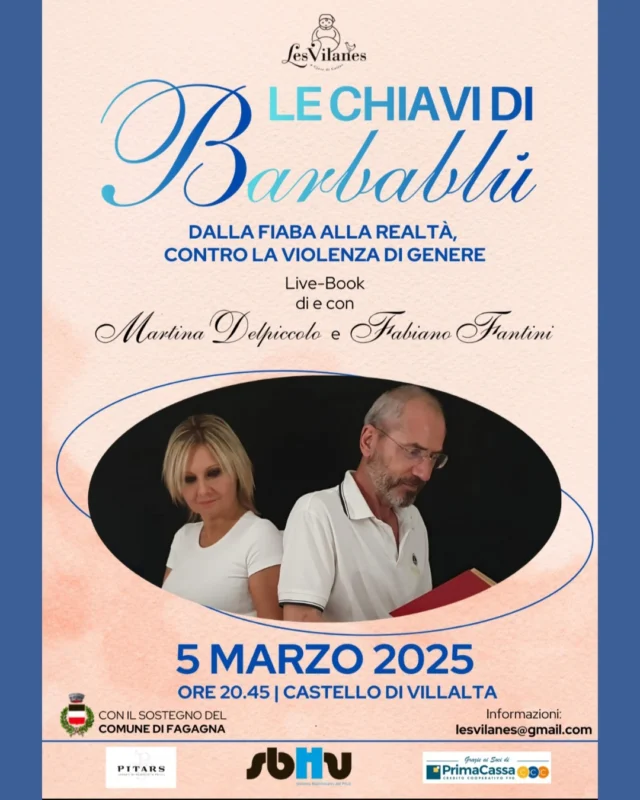 🗝️LE CHIAVI DI BARBABLÙ🔵
Dalla fiaba alla realtà, contro la violenza di genere

Live-Book di e con Martina Delpiccolo e Fabiano Fantini

📅 giovedì 5 marzo
⏰ ore 20:45
📍 Castello di Villalta