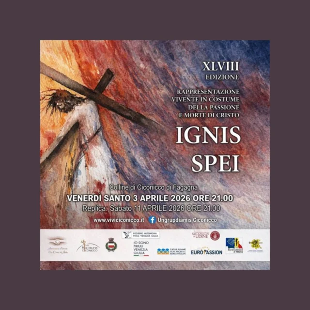 🙏IGNIS SPEI🛐
48esima edizione

A Ciconicco vi aspetta la rappresentazione vivente in costume della passione e morte di Cristo.

📅 venerdì 3 aprile (replica sabato 11 aprile)
⏰ ore 21:00
📍 Colline di Ciconicco - Fagagna

🔥L’edizione 2026 porta il titolo “Ignis Spei” (Il fuoco della speranza) e sviluppa una drammaturgia intensa e simbolica in cui il fuoco diventa l’elemento centrale della narrazione: fuoco come dolore e conflitto, ma soprattutto come luce, speranza e amore che non si spegne.

Per info: https://www.ciconicco.it/123-ignis-spei-il-fuoco-della-speranza-48-sacra-rappresentazione-della-via-crucis oppure 351 877 8014
