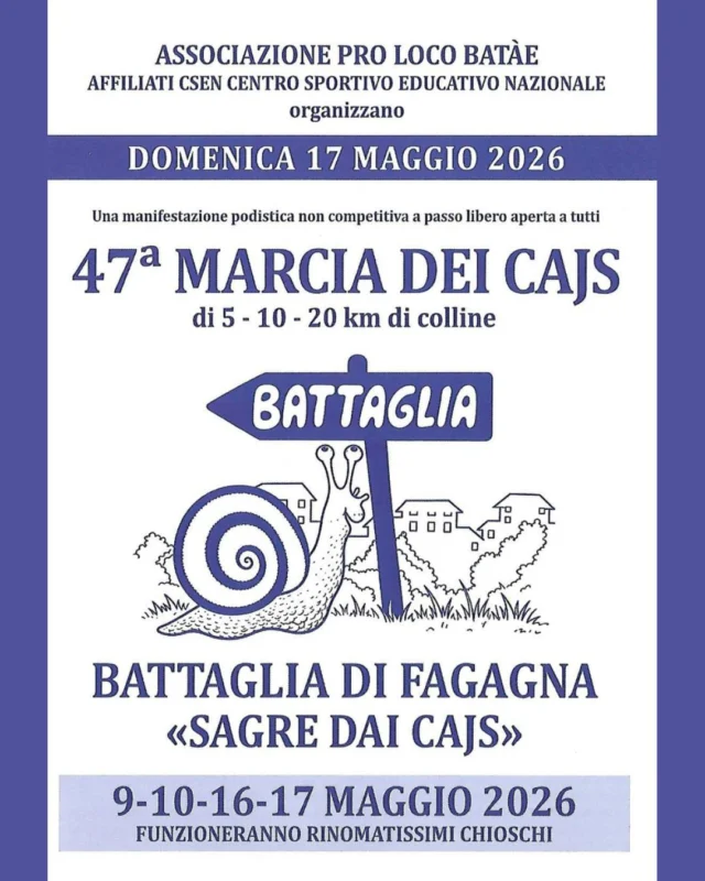 👟 47° MARCIA DEI CAJS 🐌
Manifestazione podistica non competitiva

🚶Marcia a passo libero aperta a singoli, gruppi, famiglie che vogliono scoprire le bellezze naturali del territorio di Battaglia e i suoi dintorni.

📅 domenica 17 maggio
⏰ iscrizioni ore 08:00 - partenza ore 09:00
📍 piazzetta di Battaglia, area festeggiamenti - Via Principale

Costo iscrizione di 3,50 €, obbligo di apporre nome e cognome sul proprio cartellino di iscrizione, che andrà conservato visibile, integro, e leggibile fino all'arrivo.
Il percorso presenta sentieri di campagna, asfalto, sterrato.

Per info: 338 417 0032