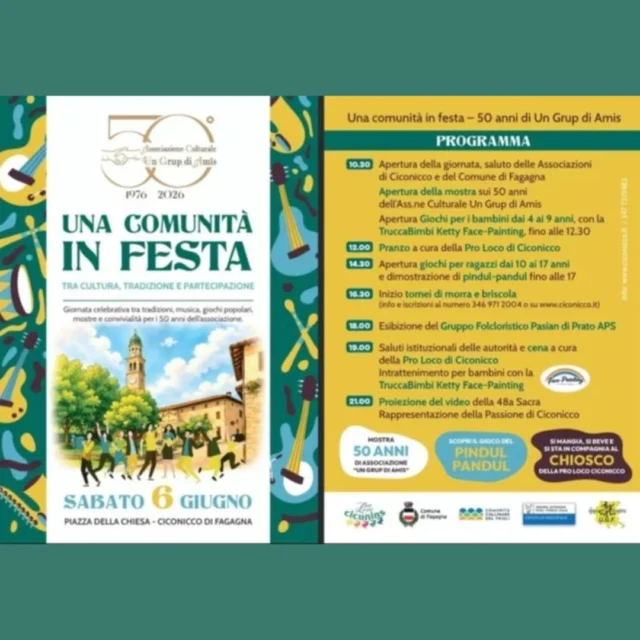 💃 UNA COMUNITÀ IN FESTA 🎆
50° anniversario dell'Associazione Culturale Un Grup di Amîs

Giornata celebrativa tra tradizioni, musica, giochi popolari, mostre e convivialità per i 50 anni dell'associazione.

📅 sabato 6 giugno
⏰ dalle 10:30
📍 Piazza della Chiesa - Ciconicco di Fagagna
_______________

⏰ Dalle 10:30 ⏰ 
👋 Apertura della giornata, saluto delle Associazioni di Ciconicco e del Comune di Fagagna.
👩‍🎨 Apertura della mostra sui 50 anni dell'Ass. Culturale Un Grup di Amîs.
👦 Apertura giochi per bambini (dai 4 ai 9 anni), con TruccaBimbi Ketty Face-Painting fino alle 12:30
_______________

⏰ Dalle 12:00 ⏰ 
🍔 Pranzo a cura della Pro Loco di Ciconicco
_______________

⏰ Dalle 14:30 ⏰ 
👩‍🦰 Apertura giochi per ragazzi (dai 10 ai 17 anni) e dimostrazione di pindul-pandul fino alle 17:00
_______________

⏰ Dalle 16:30 ⏰ 
Inizio tornei di morra e briscola (info e iscrizioni: 346 971 2004 o www.ciconicco.it)

_______________

⏰ Dalle 18:00 ⏰ 
🎶 Esibizione del Gruppo Folcloristico Pasian di Prato APS
_______________

⏰ Dalle 19:00 ⏰ 
👋 Saluti istituzionali
🍔 Cena a cura della Pro Loco di Ciconicco
🎈 Intrattenimento per bambini con la TruccaBimbi Ketty Face-Painting
_______________

⏰  Dalle 21:00 ⏰ 
✝ Proiezione del video della 48° Sacra Rappresentazione della Passione di Ciconicco.
_______________

Per info: www.ciconicco.it | ungrupdiamis@ciconicco.it
