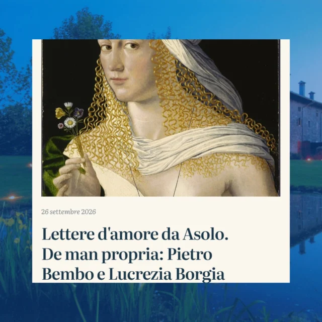 📜 LETTERE DA ASOLO 📜
De man propria: Pietro Bembo e Lucrezia Borgia

📅 sabato 26 settembre
⏰ ore 18:30
📍 Casaforte La Brunelde - via Giovanni Mauro d'Arcano 8, Fagagna

🎶 Nell'ambito del Festival di Musica Antica, l'ensemble MEMEsis e l'attrice Marina De Carli costruiscono un concerto scenico: un itinerario fra sogno, memoria ed emozioni letterarie. 
🧶 Un percorso guidato dal filo d'Arianna di antiche melodie italiane e spagnole che intrecciano le sonorità della corte estense con quelle iberiche legate alle origini catalane della famiglia Borgia, con particolare attenzione alla vihuela, strumento simbolo della cultura rinascimentale iberica.

Costo biglietti: intero 10€ - ridotto 8€ (acquisto in loco per entrambe le tariffe)
Prenotazioni: info@barocco-europeo.org
Per ulteriori info: https://www.barocco-europeo.org/eventi/20260526-lucrezia-borgia-e-pietro-bembo-de-man-propria-lettere-damore-tra-asolo-e-ferrara