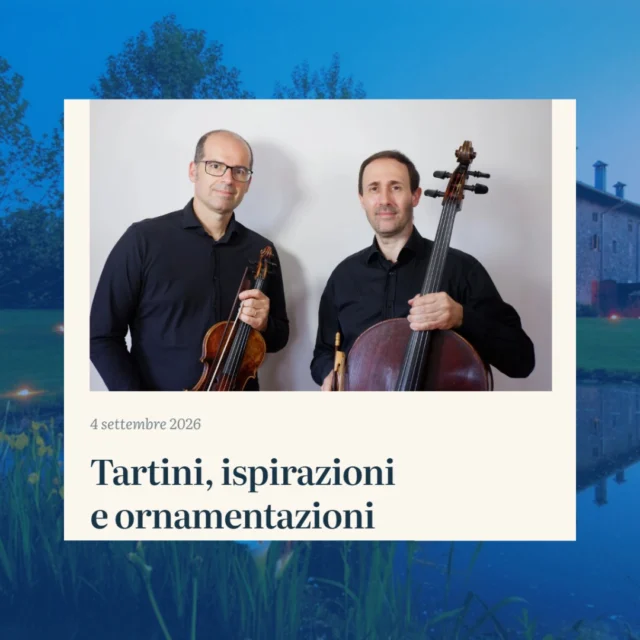 🎻 TARTINI, ISPIRAZIONI E ORNAMENTAZIONI 🎼
Festival di Musica Antica

📅 venerdì 4 settembre
⏰ ore 18:30
📍 Casaforte La Brunelde - via Giovanni Mauro d'Arcano 8, Fagagna

Tre idee attraversano il concerto. 
🤔 La prima è l’ispirazione: la musica barocca continua a vivere attraverso trascrizioni e riletture che non si limitano a conservare il passato, ma lo trasformano in nuove forme sonore. 
💭 La seconda è l’ornamentazione, spazio privilegiato dell’invenzione, dove la partitura lascia margine alla creatività dell’interprete. 
🍃 La terza è la variazione, principio che percorre l’intero programma come un filo invisibile: ogni ritorno comporta una trasformazione, ogni ripetizione genera una prospettiva diversa.

Costo biglietti: intero 10€ - ridotto 8€ (acquisto in loco per entrambe le tariffe)
Prenotazioni: info@barocco-europeo.org
Per ulteriori info: https://www.barocco-europeo.org/eventi/20260620-tartini-tra-genio-e-rigore-copia