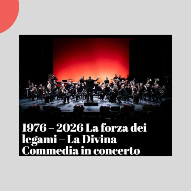 🌄 1976-2026 LA FORZA DEI LEGAMI ⛓
 La Divina Commedia in concerto 

Il concerto inaugura la stagione del Teatro Vittoria e si inserisce in "1976–2026 La forza dei legami", il progetto con cui l’ERT accompagna il cinquantesimo anniversario del terremoto del Friuli, raccontando con la cultura e lo spettacolo i legami che hanno contribuito alla rinascita del territorio. 

📅 sabato 7 novembre 
⏰ ore 20:45 
📍 Teatro Sala Vittoria 

Musiche di Robert W. Smith
Con l’Orchestra di Fiati Arcobaleno 
Voce narrante: Gianni Pellegrini 
Direttore: Erik Žerjal 
Produzione: Orchestra di Fiati Arcobaleno Trieste 

Biglietti: Intero 12€ | Ridotto 10€
Prenotazioni e acquisti: Via Umberto I, 24 - Fagagna, venerdì e sabato dalle 09:00 alle 13:00 e dalle 15:00 alle 18:00.
Per informazioni: info@teatrovittoria-fagagna.it | biglietteria@teatrovittoria-fagagna.it | 352 053 0058 | https://teatrovittoria-fagagna.it/